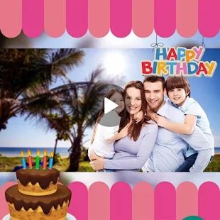 Скачать видео на день рождения с музыкой и фото [Полная] на Андроид - Версия 4.0 apk